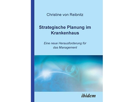 Livro Strategische Planung im Krankenhaus Eine neue Herausforderung für das Management German Edition de Christine V Reibnitz (Alemão)