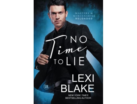 Livro No Time to Lie Masters and Mercenaries Reloaded de Lexi Blake (Inglês)