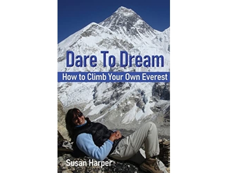 Livro Dare To Dream How to Climb Your Own Everest de Susan Harper (Inglês)