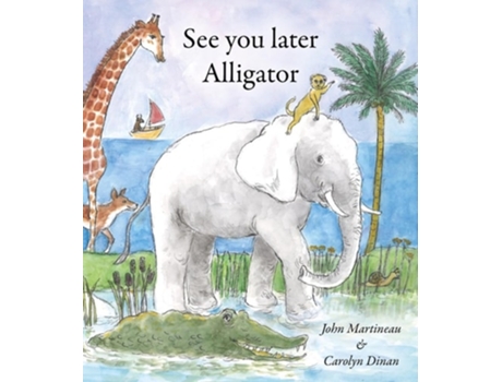 Livro See You Later Alligator de John Martineau (Inglês)