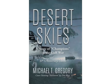Livro Desert Skies: A Story of "Champions" in the Gulf War de Michael T. Gregory (Inglês)