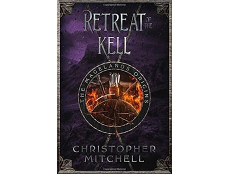 Livro The Magelands Origins Retreat of the Kell de Christopher Mitchell (Inglês)