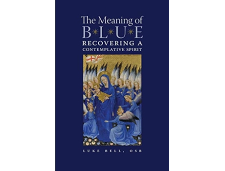 Livro Meaning of Blue de Luke Bell Osb (Inglês)