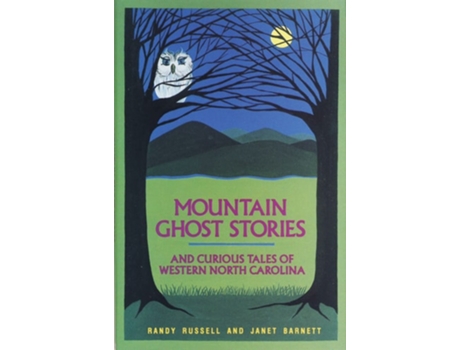 Livro Mountain Ghost Stories and Curious Tales of Western North Carolina de Randy Russell e Janet Barnett (Inglês)