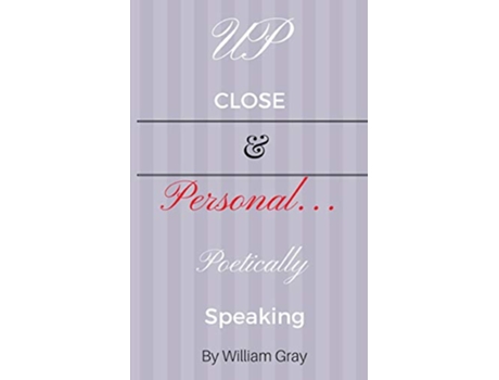 Livro Up Close PersonalPoetically Speaking de William Gray (Inglês)