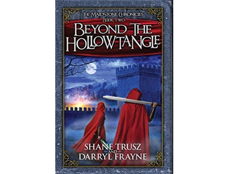 Livro Beyond the Hollowtangle 2 Maidstone Chronicles de Shane Trusz e Darryl Frayne (Inglês - Capa Dura)