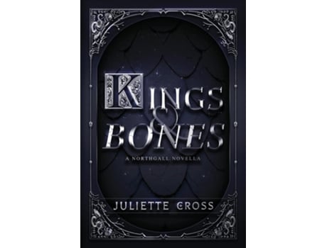 Livro Kings and Bones de Juliette Cross (Inglês)
