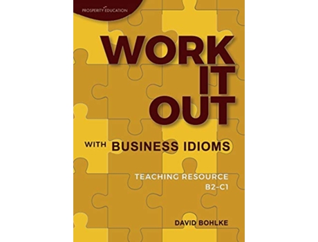 Livro Work It Out with Business Idioms Lesson plans with answers and lists of business English idioms and phrases de David Bohlke (Inglês)