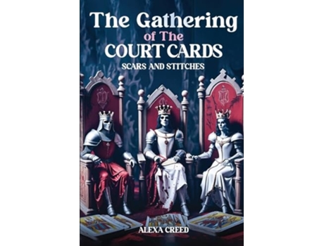Livro The Gathering of the Court Cards Scars amp Stiches de Alexa Creed (Inglês)