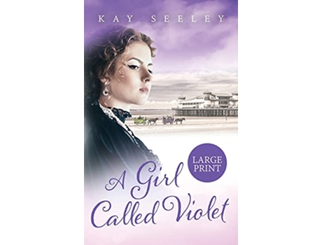 Livro A Girl Called Violet Large Print Edition Large Print Edition Hope de Kay Seeley (Inglês)
