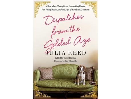 Livro Dispatches from the Gilded Age de Julia Reed (Inglês)