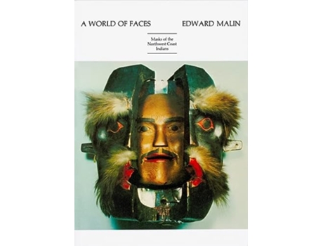 Livro A World of Faces Masks of the Northwest Coast Indians de Edward Malin (Inglês)