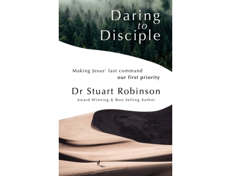 Livro Daring to Disciple: Making Jesus' Last Command Our First Priority Stuart Robinson (Inglês)