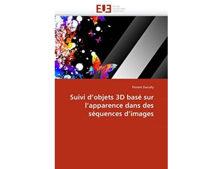 Livro Suivi dobjets 3D basé sur lapparence dans des séquences dimages OmnUnivEurop French Edition de Florent Duculty (Francês)