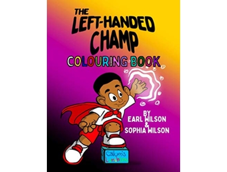 Livro The Left-handed Champ Colouring Book De Earl Wilson E Sophia Wilson (inglês)