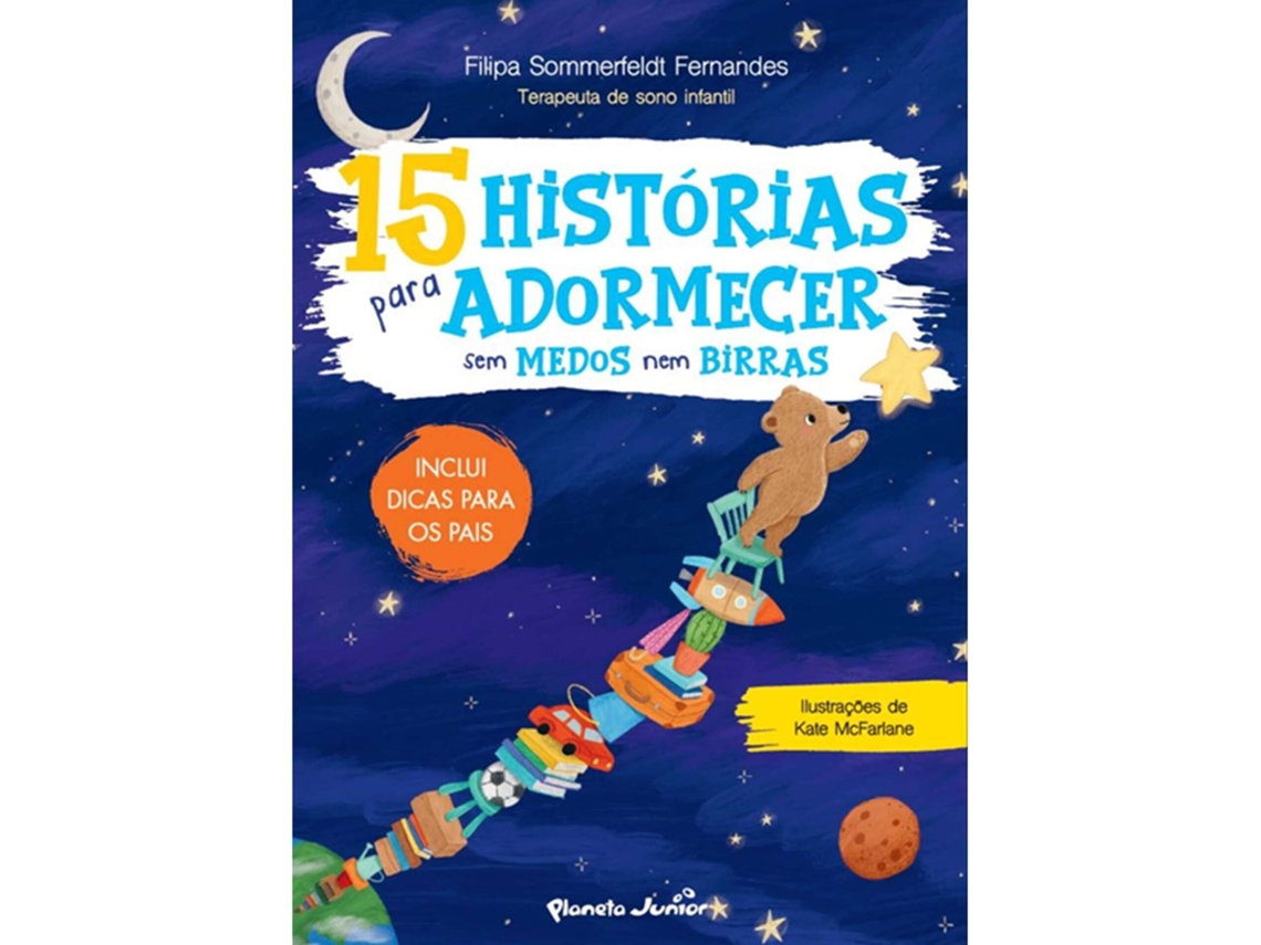 15 Histórias Para Adormecer Sem Medos Nem Birras De Filipa Sommerfeldt Fernandes