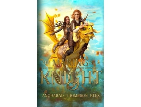Livro The Making of a Knight: An Epic Fantasy Adventure Novel in Verse Angharad Thompson Rees (Inglês)