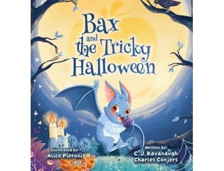 Livro Bax and the Tricky Halloween de C J Kavanaugh e Charles Conjers (Inglês - Capa Dura)