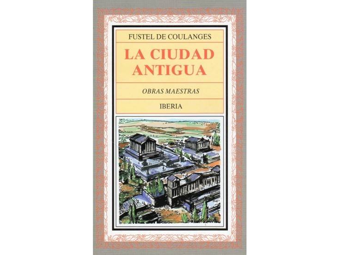 Livro 351. La Ciudad Antigua de Fustel de Coulanges (Espanhol)