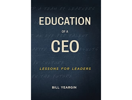 Livro Education of a CEO Lessons for Leaders de Bill Yeargin (Inglês - Capa Dura)