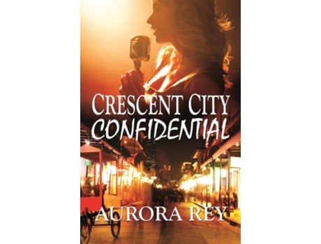 Livro Crescent City Confidential de Aurora Rey (Inglês)