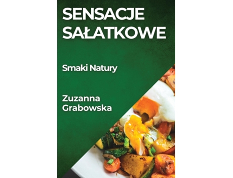 Livro Sensacje Salatkowe Smaki Natury de Zuzanna Grabowska (Inglês)
