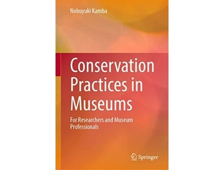 Livro Conservation Practices In Museums De Nobuyuki Kamba (inglês - Capa Dura)