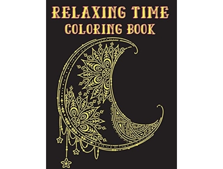 Livro Relaxing Time Coloring Book Animals,flowers,places,people And Much More To To Recreate Yourself De Adele Ward (inglês)