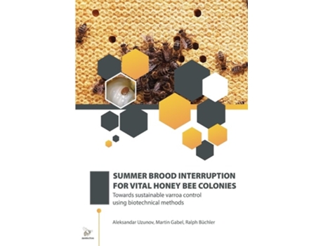 Livro SUMMER BROOD INTERRUPTION FOR VITAL HONEY BEE COLONIES de Aleksandar Uzunov, Martin Gabel et al. (Inglês)