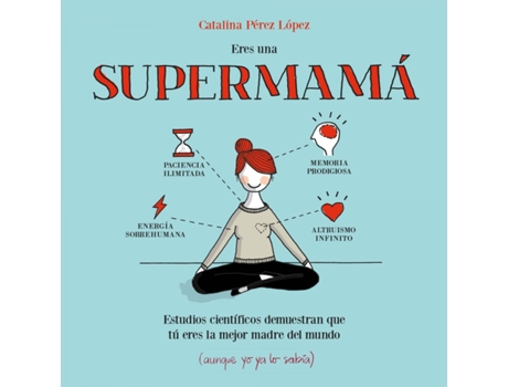 ZENITH - Livro Eres Una Supermamá de Catalina Pérez López (Espanhol) Livro Eres Una Supermamá de Catalina Pérez López (Espanhol)