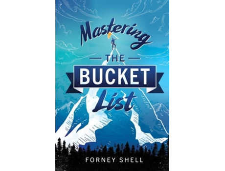 Livro Mastering The Bucket List From Planning To Action De Forney Shell (inglês)