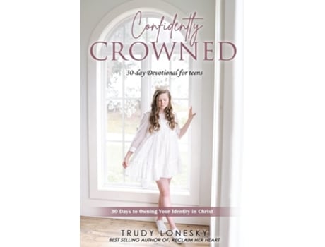 Livro Confidently Crowned de Trudy Lonesky (Inglês)