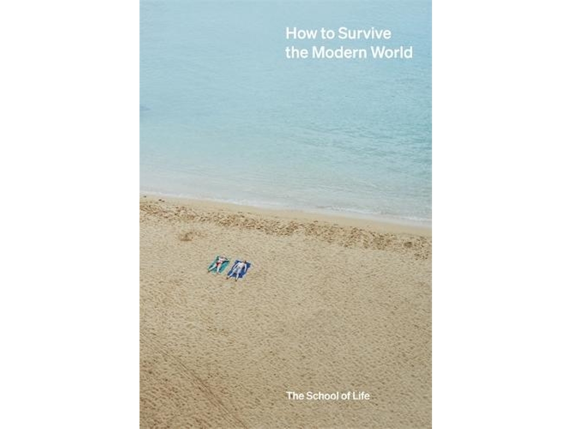 Livro How to Survive the Modern World de The School Of Life (Inglês - Capa Dura)