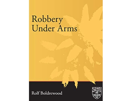 Livro Robbery Under Arms de Rolf Boldrewood (Inglês - Capa Dura)
