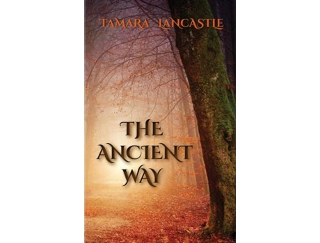 Livro The Ancient Way De Tamara Lancastle (inglês)