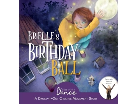Livro Brielles Birthday Ball A Dance-it-out Creative Movement Story For Young Movers De Once Upon A Dance (inglês)