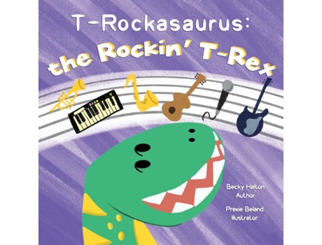 Livro T-Rockasaurus the Rockin T-Rex de Becky Halton (Inglês)