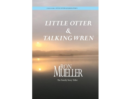 Livro Little Otter And Talking Wren De Ron Mueller (inglês)