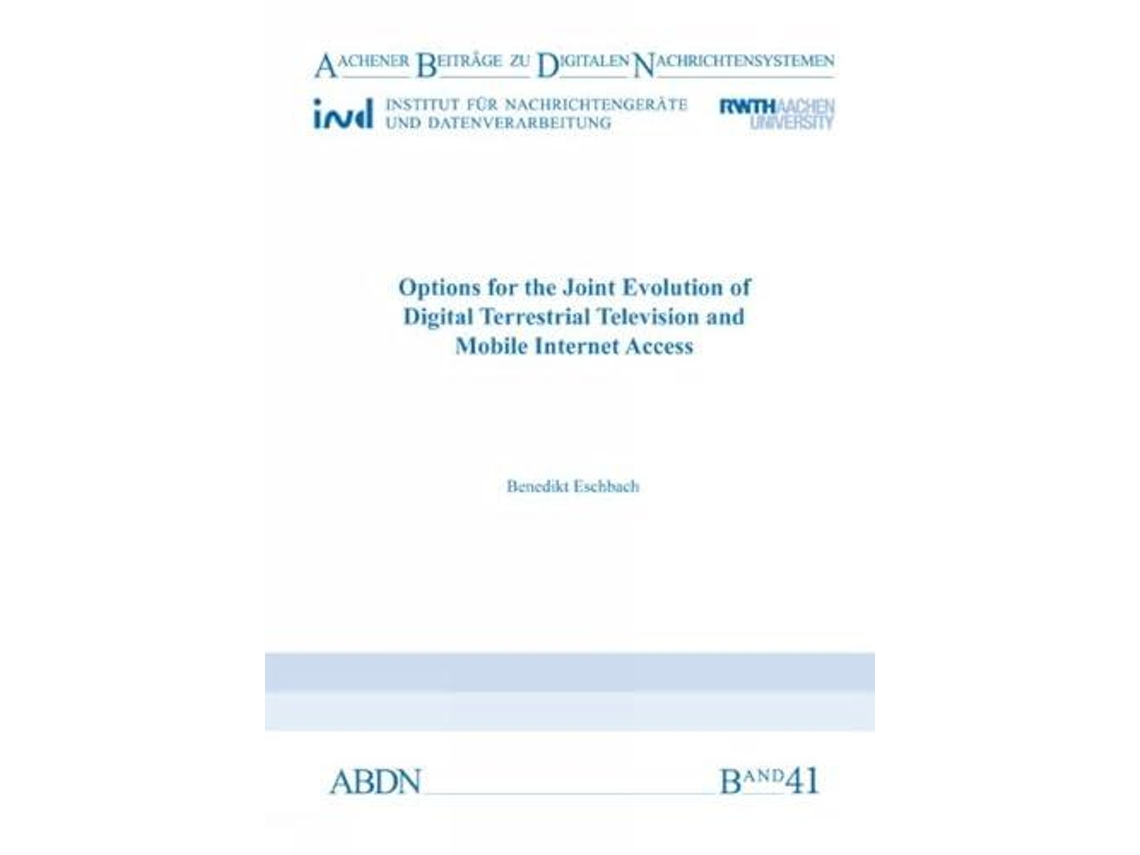 Livro Options for the Joint Evolution of Digital Terrestrial Television and Mobile Internet Access de Benedikt Eschbach (Inglês)