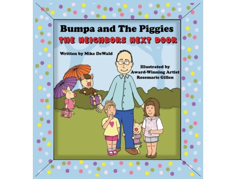 Livro Bumpa and the Piggies: The Neighbors Next Door Mike Dewald (Inglês)