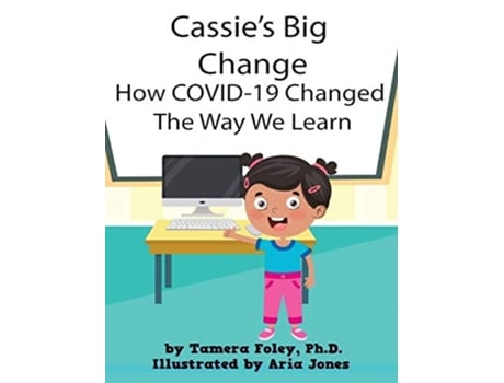 Livro Cassies Big Change How COVID19 Changed The Way We Learn de Tamera Foley PH D (Inglês)