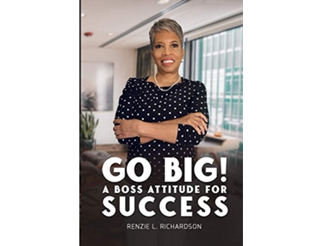 Livro Go Big A BOSS Attitude for SUCCESS de Renzie L Richardson (Inglês)