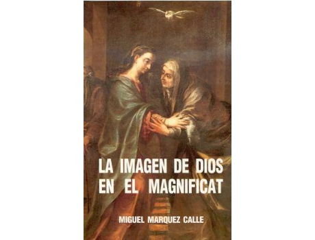 Livro La imagen de Dios en el magnificat de Miguel MáRquez Calle (Espanhol)