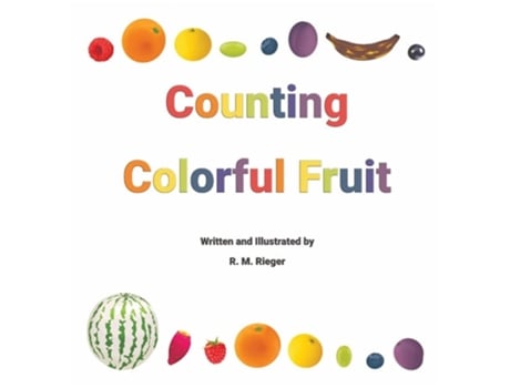 Livro Counting Colorful Fruit De R M Rieger (inglês - Capa Dura)