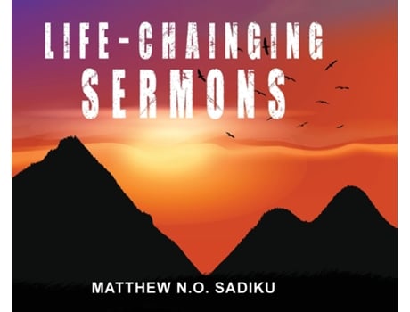 Livro Life-Chainging Sermons de Matthew Sadiku NO Sadiku (Inglês)