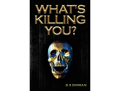 Livro What's Killing You?: Book on Motivation and Weight Loss Gagandeep S Dhiman (Inglês)