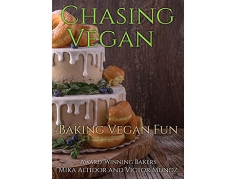 Livro Chasing Vegan Baking Vegan Fun de Mika Altidor (Inglês)