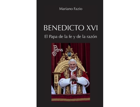 Livro Benedicto XVI. El Papa de la fe y de la razón de Mariano Fazio Fernández (Espanhol)
