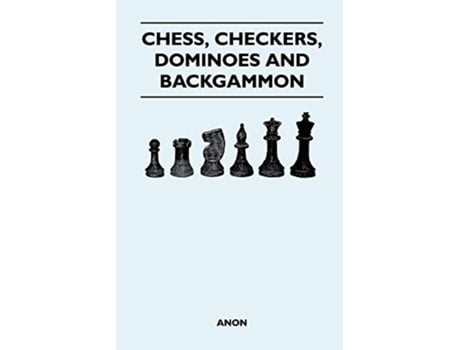 Livro Chess Checkers Dominoes and Backgammon de Anon (Inglês)