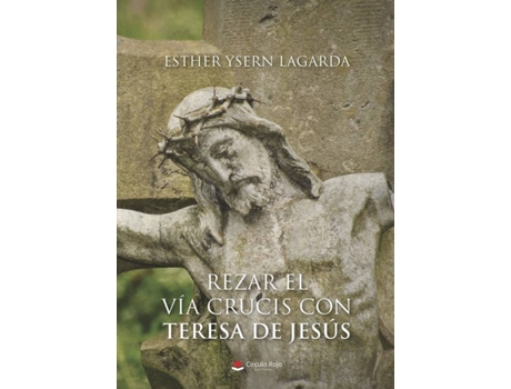 Livro Rezar El Vía Crucis Con Teresa De Jesús de Esther Ysern Lagarda (Espanhol - 2018)